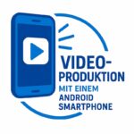 Videoproduktion mit Android Smartphones: Voraussetzungen, Dreharbeiten & Schnitt - Online Live Schulung am 02.12.2025 (inkl. 40% Rabatt | Freie Plätze: 3) 12