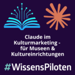 Claude im Kulturmarketing: erfolgreiches Online Marketing für Museen, Theater und andere Kultureinrichtungen 14