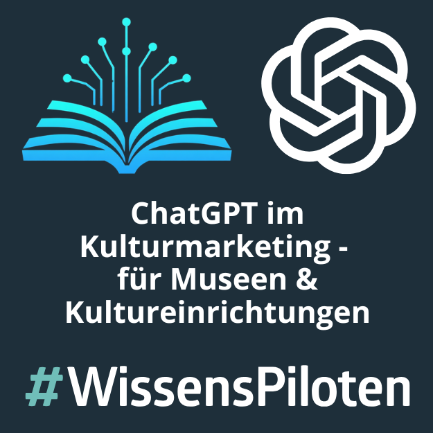 ChatGPT im Kulturmarketing: erfolgreiches Online Marketing für Museen, Theater und andere Kultureinrichtungen